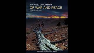 Michael Daugherty OF WAR AND PEACE for Symphonic Band Score [upl. by Amanda]