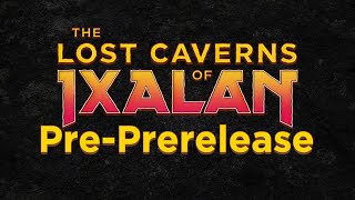 Lost Caverns of Ixalan PrePreRelease [upl. by Loise]