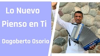 Pienso en Ti  Dagoberto quotEl Negritoquot Osorio  NUEVO  Video en Vivo [upl. by Enelrats966]