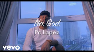 Pc Lapez  Na God [upl. by Nolahp400]