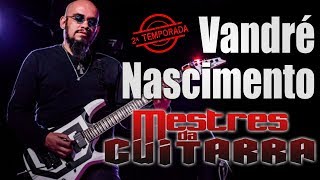 Vandré Nascimento  Mestre da Guitarra [upl. by Englis591]