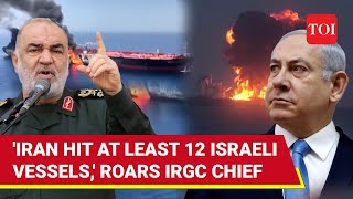 12 Israeli Ships Hit By Iran IRGC Chiefs Big Revelation After Tehrans Oil Tankers Targeted [upl. by Atsylak]