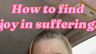 How to find joy in suffering [upl. by Daye]