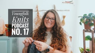 Youngfolk Knits Podcast   No 17 [upl. by Reckford38]