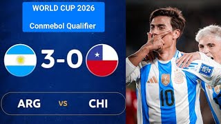 World Cup 2026 QualifierArgentina 3  0 Chile Highlights amp All GoalsDybala Scored in Messi Shirt [upl. by Llywellyn174]