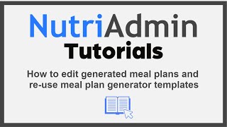 How to edit generated meal plans and reuse meal plan generator templates in NutriAdmin [upl. by Deyas]