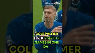 The day COLE PALMER played 2 GAMES IN A DAY and scored A HATTRICK football colepalmer trending [upl. by Tezzil712]