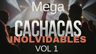 CACHACAS INOLVIDABLES VOL 1  MEGA [upl. by Gustaf]