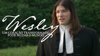 Filmes Cristãos  Wesley Um Coração Transformado Pode Mudar O Mundo [upl. by Akemahs280]