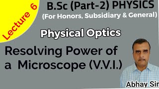 Resolving power of a Microscope VVI Physical opticsBSc Part 2 Physics Lect6By Abhay Kr [upl. by Esya]