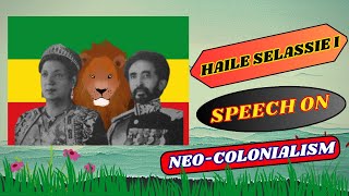 Haile Selassie I Speech on NeoColonialism [upl. by Anner]