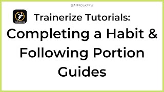 Trainerize Tutorials Completing a Habit Example amp Following Portion Guides [upl. by Lusar]