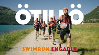 ÖTILLÖ Swimrun Engadin 2022  The Reason Why [upl. by Scherle901]