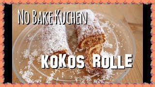 Kuchen Rezept ohne Backen  Saftige Kokosrolle  Kokos Rolat  deutsch  a la Mamizauber [upl. by Leonanie]