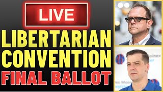 LIBERTARIAN CONVENTION VOTING ON NOMINEE RIGHT NOW  WATCH LIVE  CHAT [upl. by Tselec428]