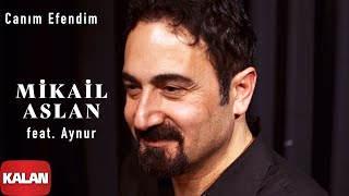 Mikail Aslan  Canım Efendim FeatAynur I Maya © 2000 Kalan Müzik [upl. by Oznerol106]