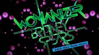 Womanizer Eddie Baez Radio Remix Britney Spears [upl. by Cornelius]