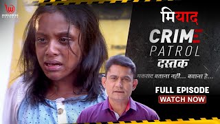 Crime Patrol Dastak  Miyaad  Full Episode  Ep  143 Crime crimepatrol [upl. by Bland980]