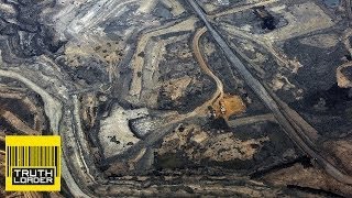 Canadas Tar Sands The most destructive project on Earth  Truthloader [upl. by Reichert]