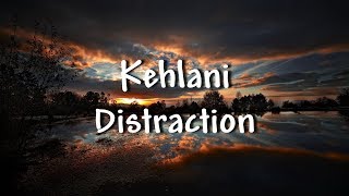 Kehlani  Distraction  Lyrics [upl. by Perrie]