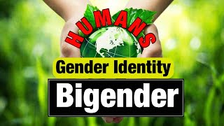 Gender Identity BIGENDER quotEmbracing Duality Understanding and Celebrating Bigender Identityquot [upl. by Cher]