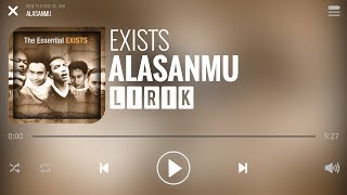 Exists  Alasanmu Lirik [upl. by Sabina]