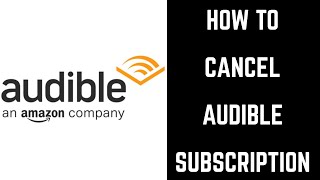 How to Cancel Audible Subscription [upl. by Ymmik]