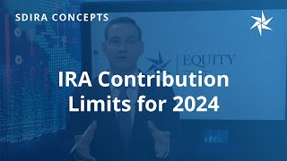 IRA Contribution Limits for 2024  SDIRA  Equity Trust [upl. by Burbank]