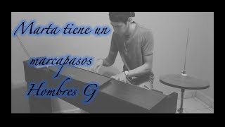 Hombres G Marta tiene un marcapasos Cover Piano [upl. by Maida]