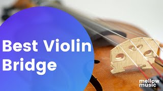 Best Violin Bridge Things you need to know when choosing a violin bridge 最好的小提琴琴桥 [upl. by Trilbi]