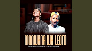 Monwana Wa Leoto [upl. by Toy]