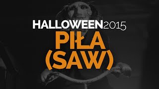 Halloween 2015  Piła  Saw [upl. by Llerihs]