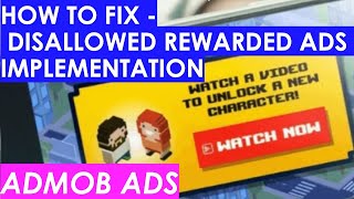 Rewarded Ads  Disallowed Rewarded Implementation Fix [upl. by Valencia]