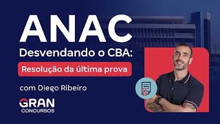 Concurso ANAC  Desvendando o CBA Resolução da última prova  Diego Ribeiro [upl. by Normi]