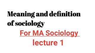 Basic Concept Of sociology Meaning And Definition Of Sociology for MA Students UPSC Also [upl. by Aila]