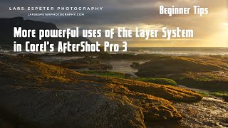 Photography Beginners Tip Tutorial on more cool uses for Aftershot Pro 3s layer system [upl. by Erdnaxela441]