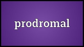 Prodromal Meaning [upl. by Snapp]