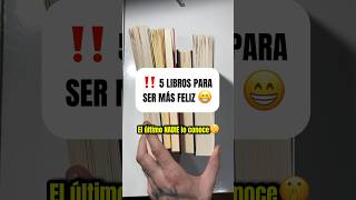 📚 5 LIBROS PARA SER MÁS FELIZ librosrecomendados serfeliz [upl. by Eeldarb]