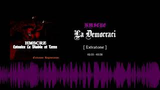 Extratone HMSCRE  La Democraci [upl. by Ayifa]