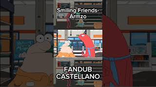 Smiling Friends Armzo FANDUB CASTELLANO  smilingfriends fandub shorts [upl. by Isman98]