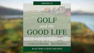 Road Trips to Pair with Golf Across the Pond – Episode 48 [upl. by Berni]