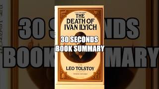 quotThe Death of Ivan Ilyichquot by Leo Tolstoy  30 Seconds Summary  BookSummary 30SecondBooks [upl. by Antonietta]