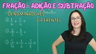 FRAÇÃO  ADIÇÃO E SUBTRAÇÃO COM DENOMINADORES DIFERENTES  Professora Angela [upl. by Damali]