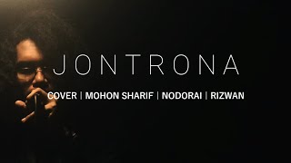 Jontrona Nodorai Cover  Jontrona  Mohon Sharif  Nodorai  Rizwan [upl. by Brabazon383]