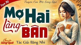 Truyện nông thôn miền Bắc Mợ hai làng Bân Full  Truyện cậu mợ hay nhất  Chuyện làng quê [upl. by Gnut]