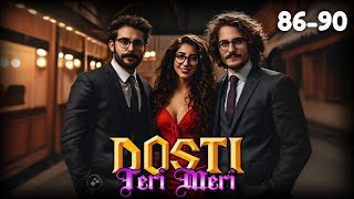 Dosti Tari Mari ❤️ Episode 86 to 90  Dosti Tari Mari Story episode 86 to 90novels love [upl. by Zenger280]