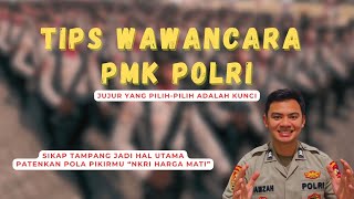 Tips Hadapi Tes Wawancara PMK POLRI  Pertanyaan Pasti Muncul dan Jawabannya [upl. by Zollie]