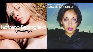 Unwrittorn Natasha Bedingfield x Natalie Imbruglia Mashup [upl. by Aissatsan]