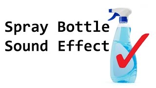 Spray Bottle Sound Effect [upl. by Idihsar]