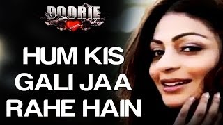 Hum Kis Gali Jaa Rahe Hai  Video Song Remix  Doorie  Atif Aslam  Sachin Gupta [upl. by Artenek]